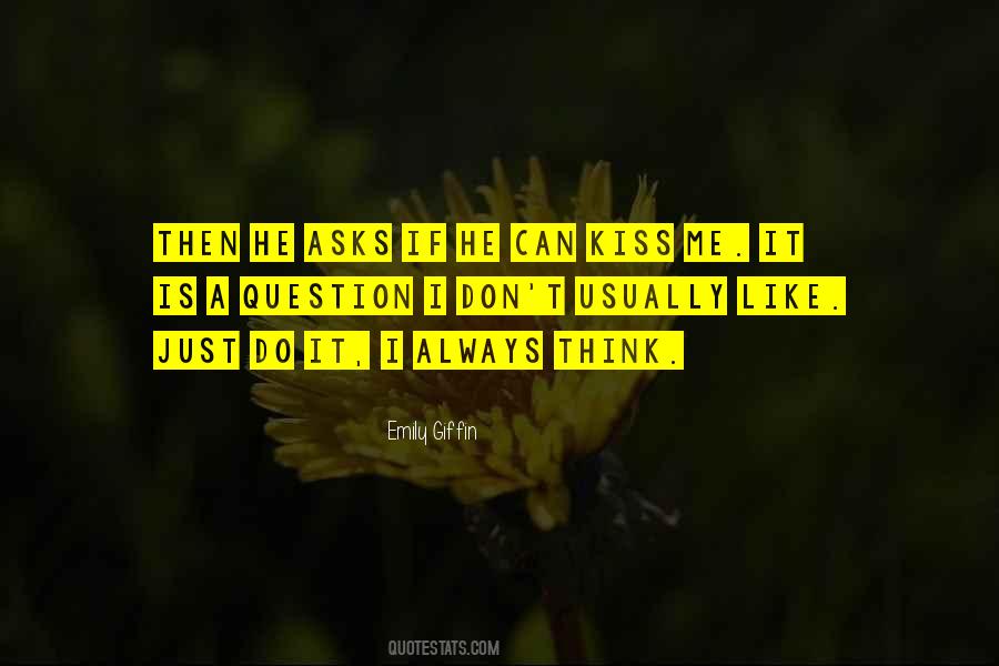He Who Asks A Question Quotes #289065