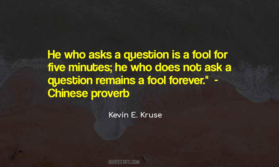 He Who Asks A Question Quotes #550389