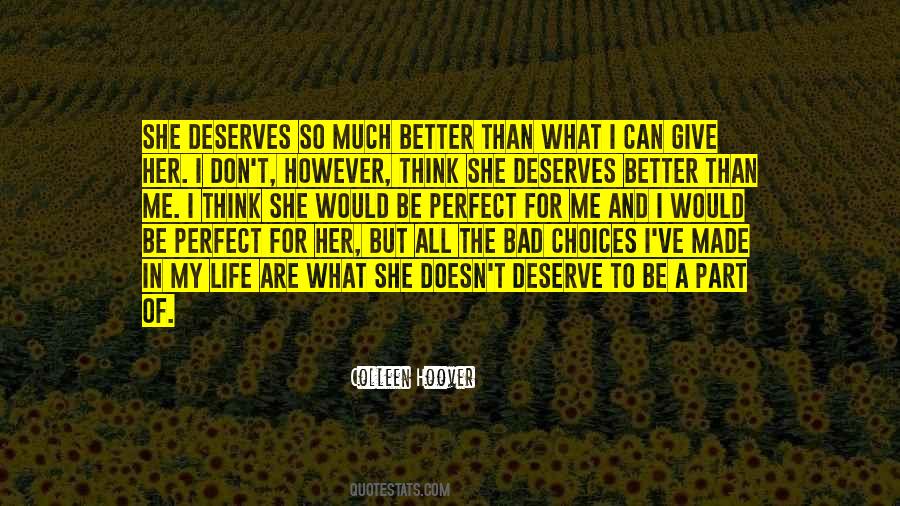 Better Than I Deserve Quotes #396459