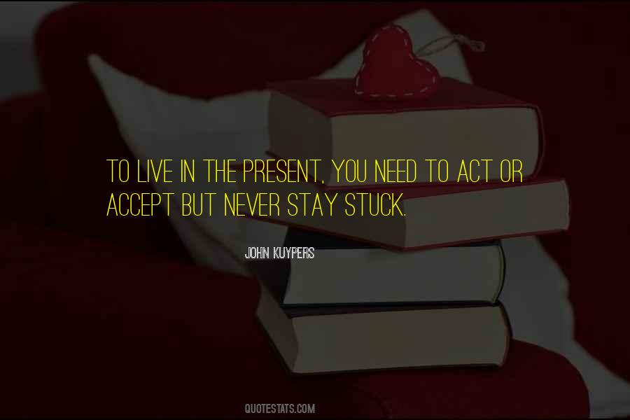Stay In The Present Quotes #384484