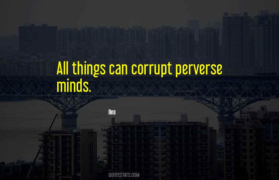 Quotes About Corrupt Minds #1780496