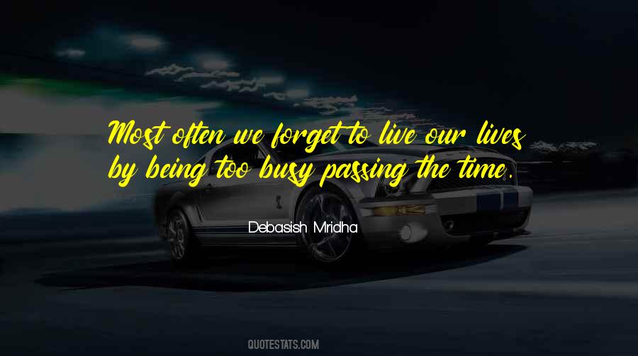 We Forget To Live Quotes #400860