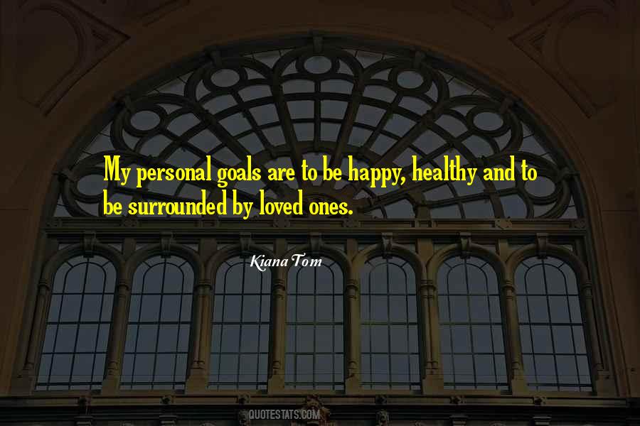 Surrounded By Loved Ones Quotes #694409