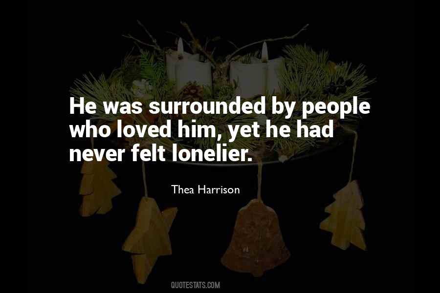 Surrounded By Loved Ones Quotes #758412