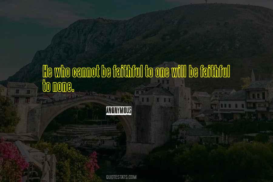 Be Faithful Quotes #1407661