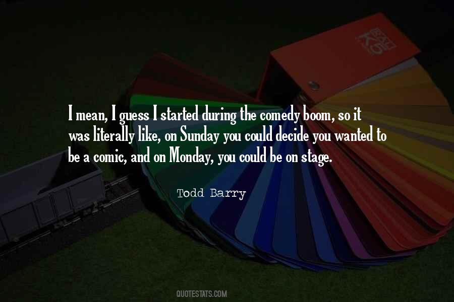 Monday Comedy Quotes #1399829 Monday Comedy Quotes #1399829