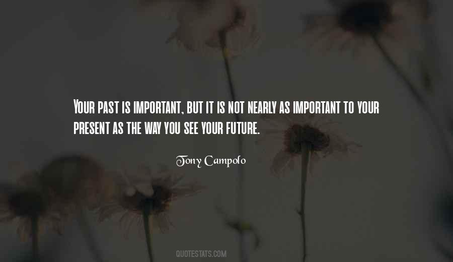 Past Is Important Quotes #796007