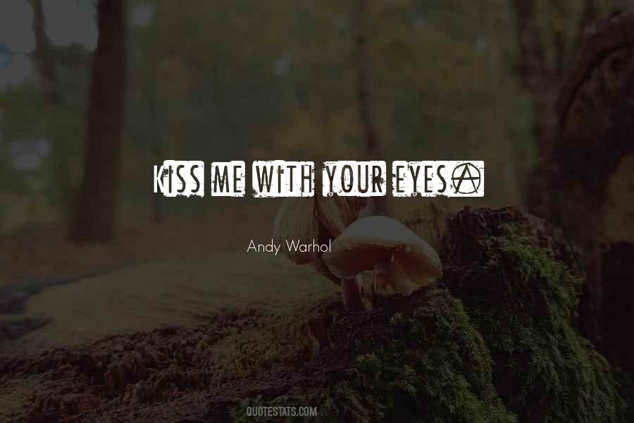 Kiss Eyes Quotes #636156