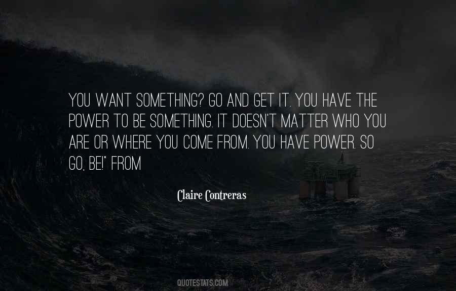 To Get Where You Want To Go Quotes #773876