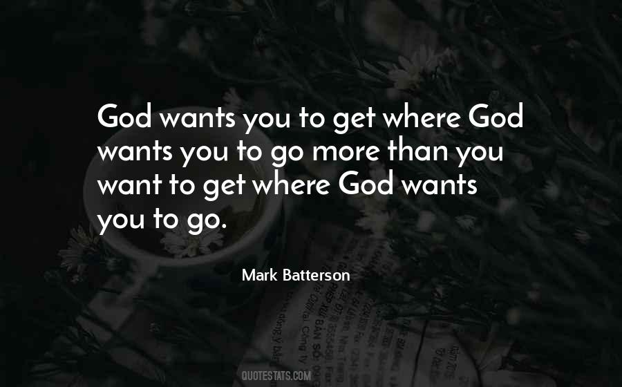 To Get Where You Want To Go Quotes #988570