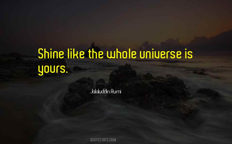 The Universe Is Yours Quotes #693780