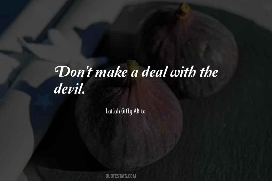 When You Make A Deal With The Devil Quotes #1327810 When You Make A Deal With The Devil Quotes #1327810