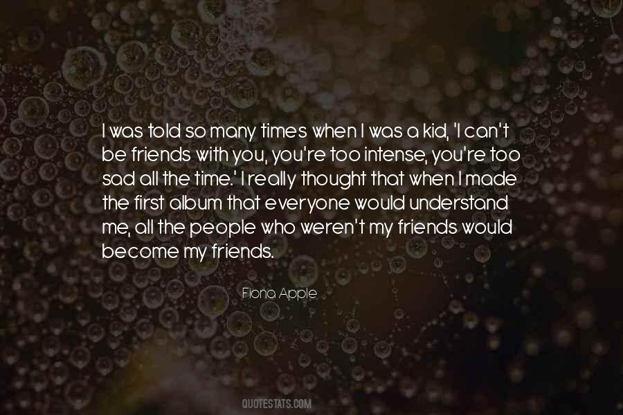 Me Too Sad Quotes #1306917