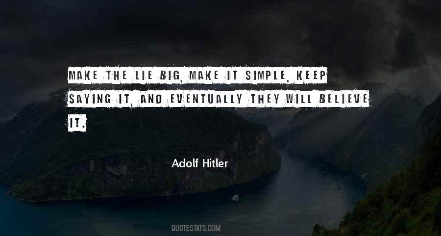 Make The Lie Big Make It Simple Quotes #1660076
