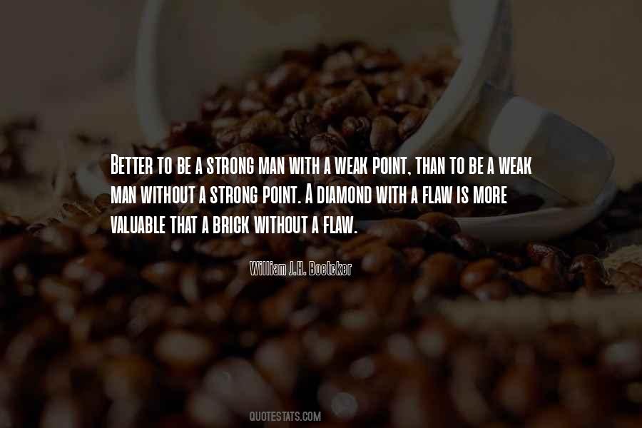 Better A Diamond With A Flaw Quotes #797809