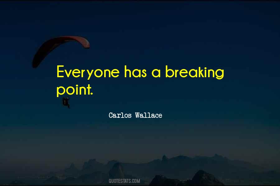 Quotes About A Breaking Point #1024695