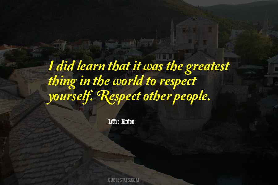 Learn Respect Quotes #532544
