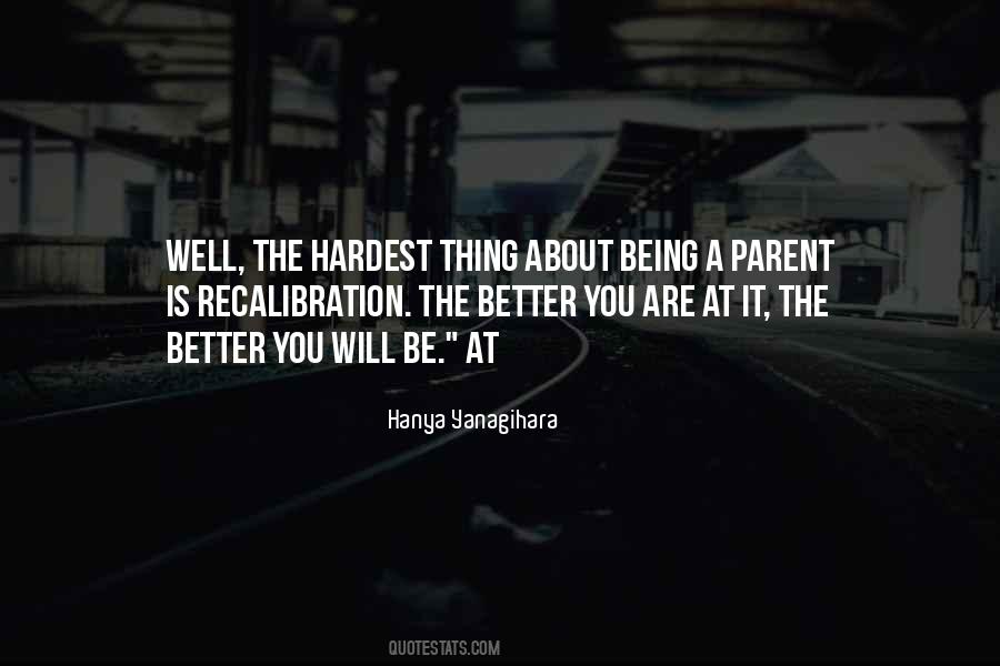 The Hardest Thing About Being A Parent Quotes #271416