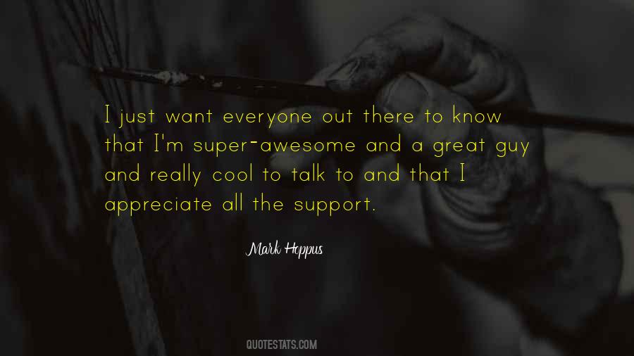 Support Everyone Quotes #1223293