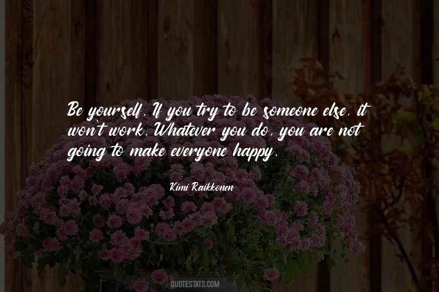 Try Being Happy Quotes #221750