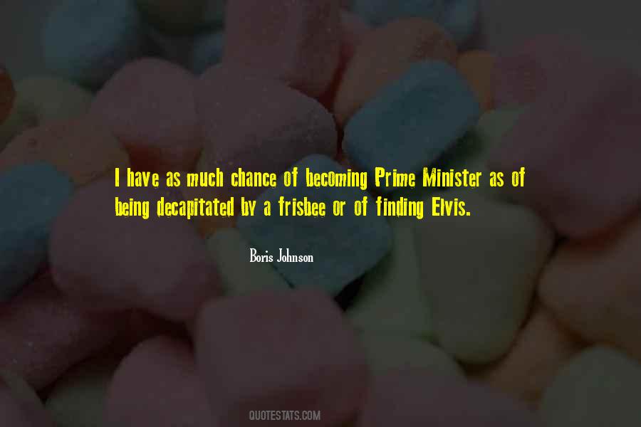 Quotes About Being Prime Minister #234267