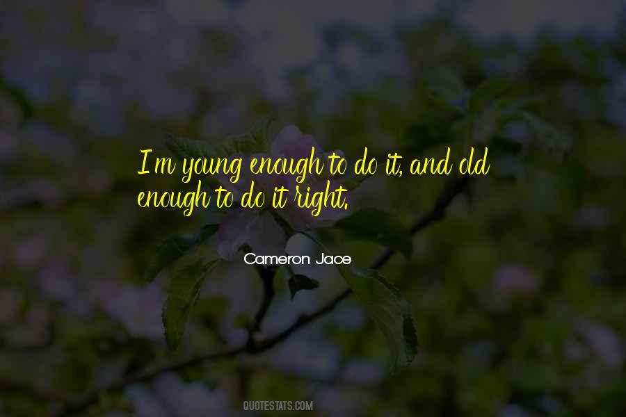 Young Enough Quotes #927982