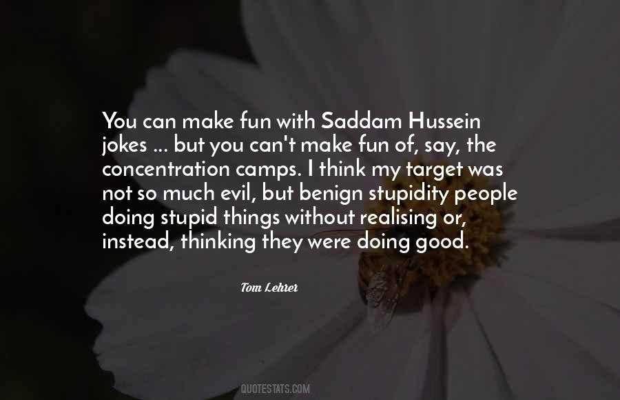 Evil And Stupidity Quotes #1135722
