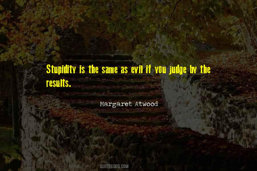 Evil And Stupidity Quotes #720113
