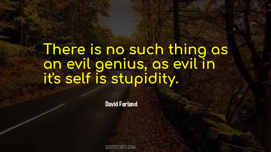Evil And Stupidity Quotes #990157