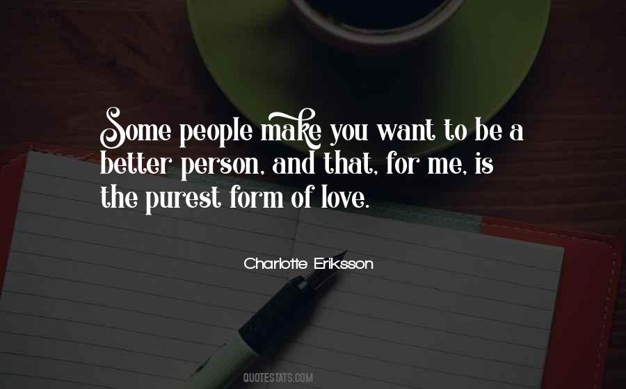 Make Me A Better Person Quotes #1750752