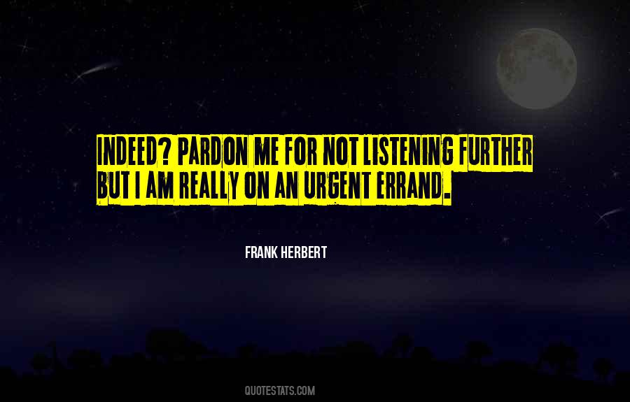 Not Really Listening Quotes #216637