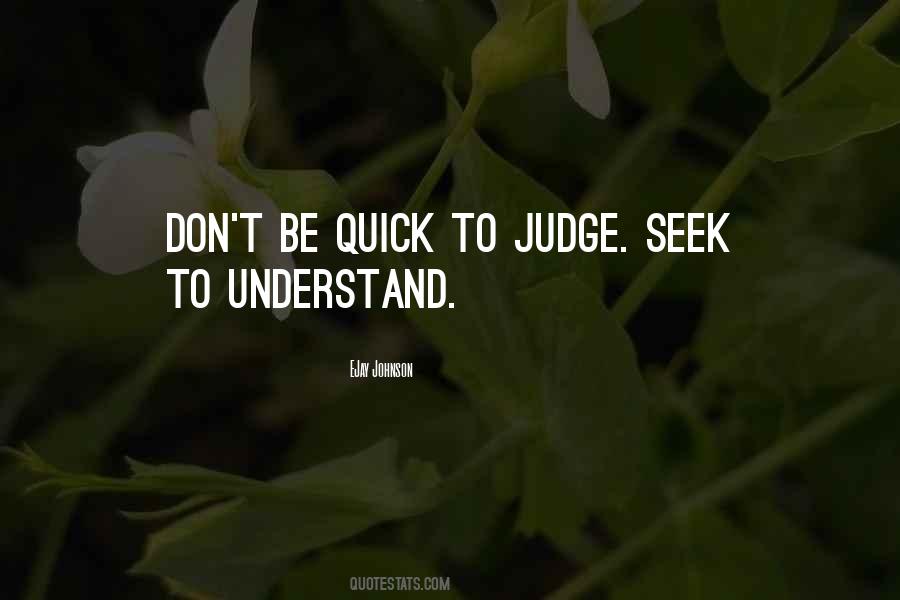 So Quick To Judge Quotes #1873112