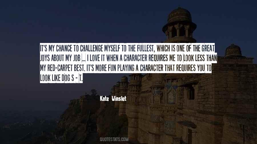 Love The Challenge Quotes #414916