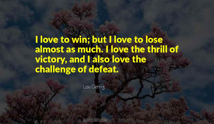 Love The Challenge Quotes #936115