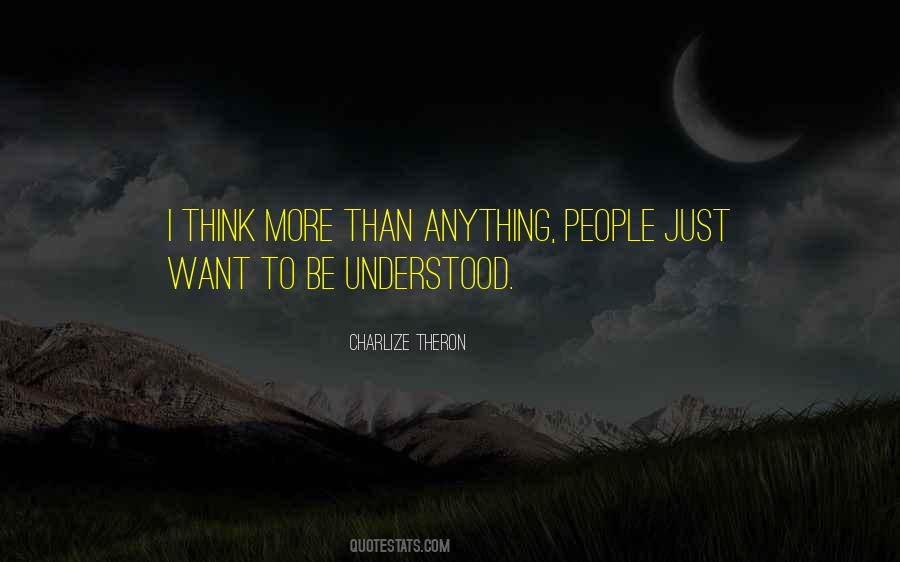 Just Want To Be Understood Quotes #170009