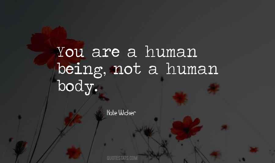 You Are A Human Being Quotes #93450