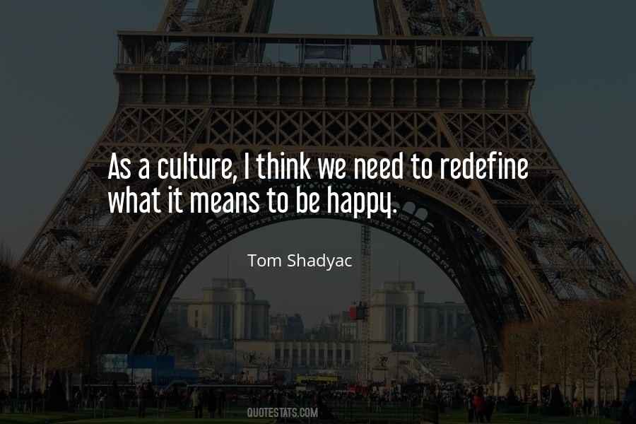 What It Means To Be Happy Quotes #1815855