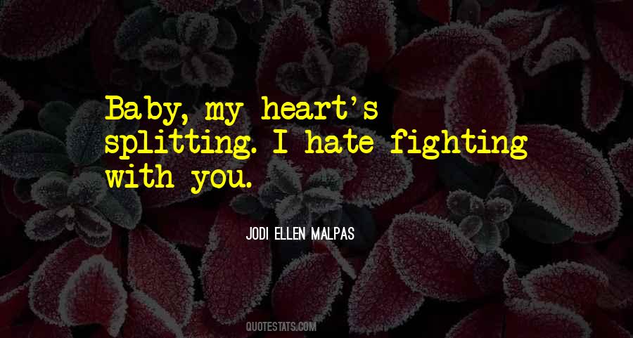 I Hate Fighting Quotes #102327