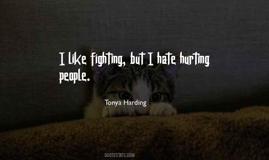 I Hate Fighting Quotes #1650976