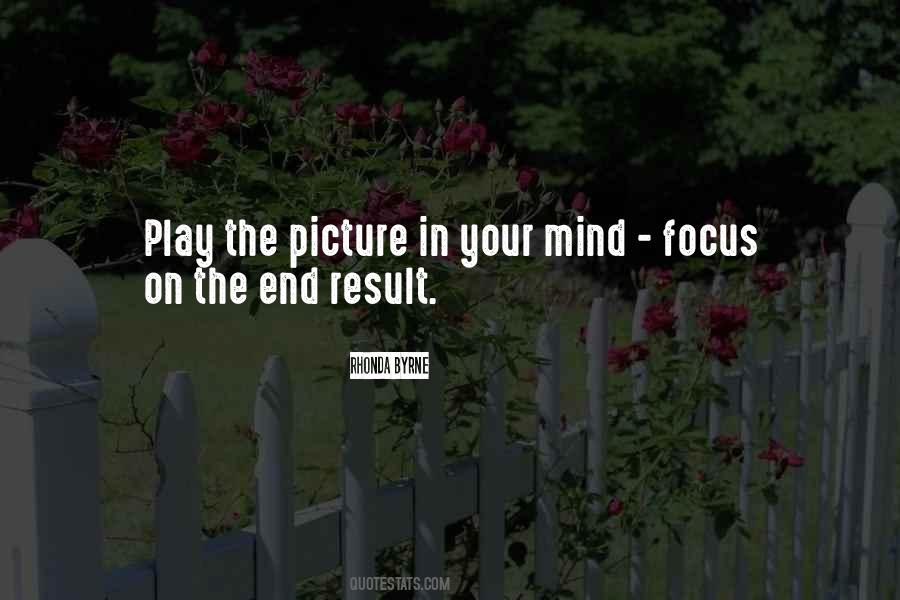 Focus On The End Result Quotes #1159716