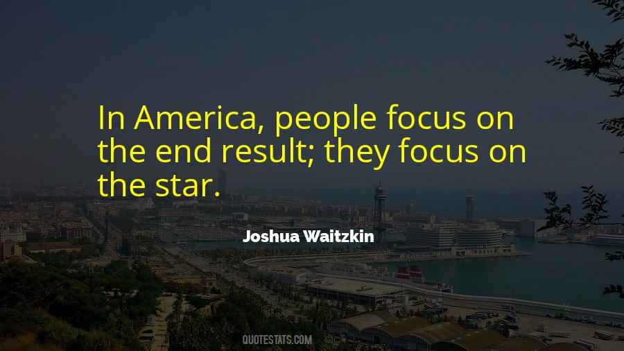 Focus On The End Result Quotes #311261