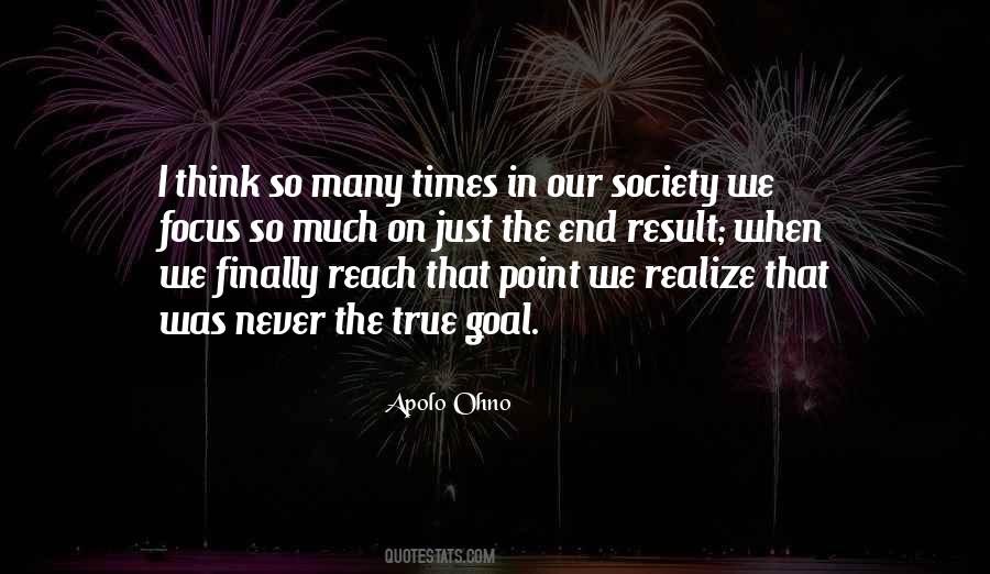 Focus On The End Result Quotes #698338