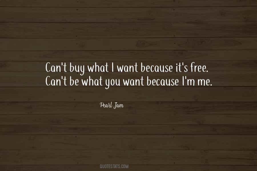 Buy What You Want Quotes #1547351