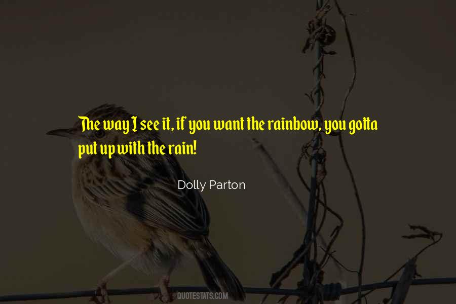 You Gotta Put Up With The Rain Quotes #1598385 You Gotta Put Up With The Rain Quotes #1598385