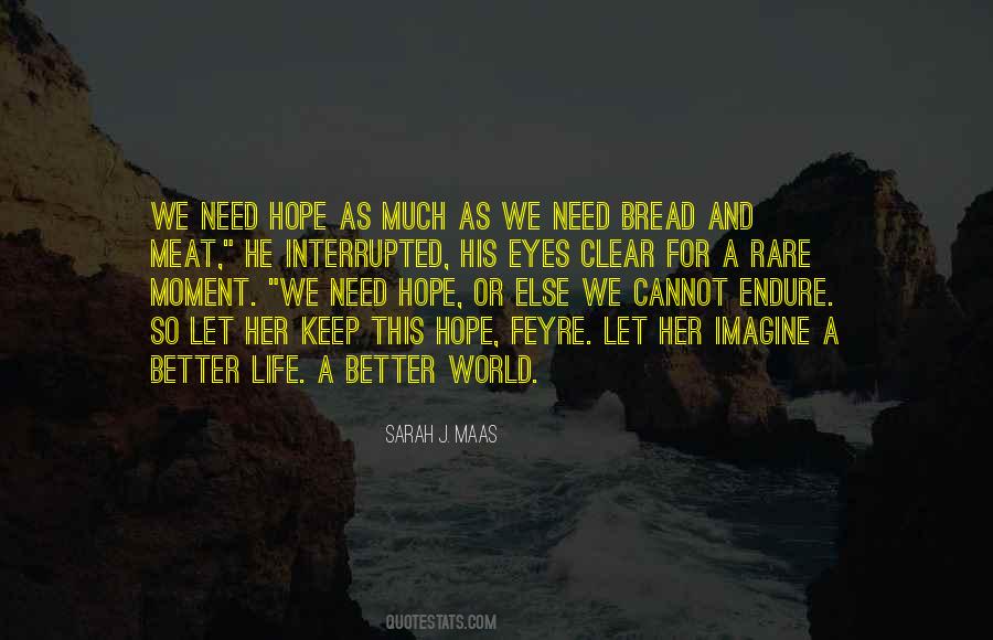 Quotes About Hope For A Better Life #249926