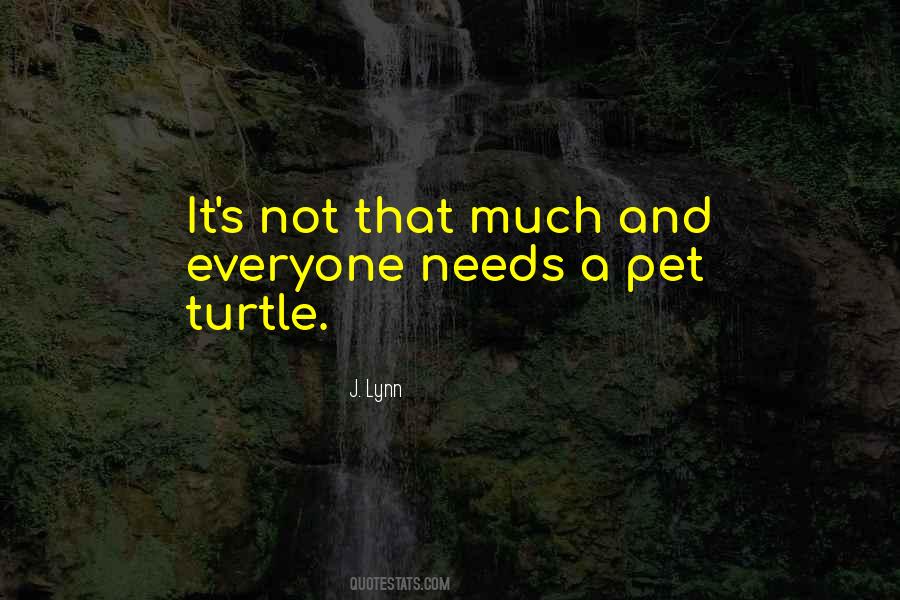 Pet Turtle Quotes #1096579