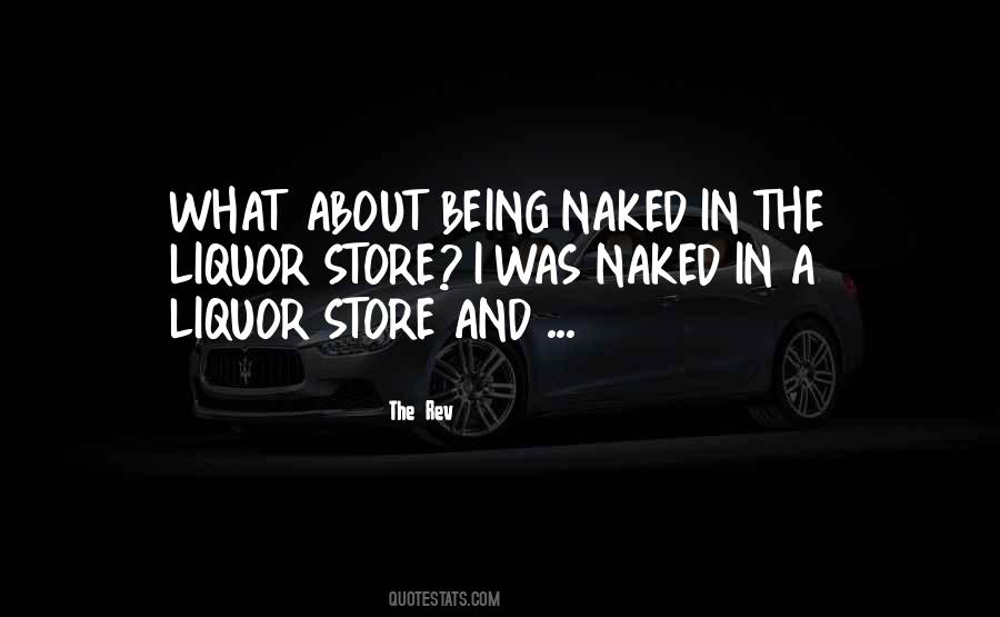 Quotes About The Liquor Store #1686532