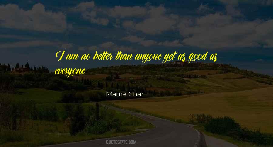 Better Than Anyone Quotes #1177507