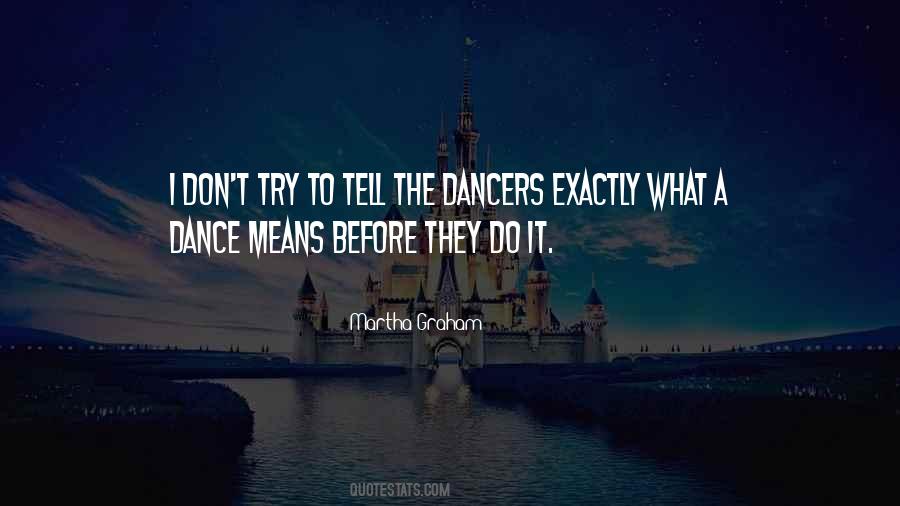 Martha Graham Dance Quotes #1816202