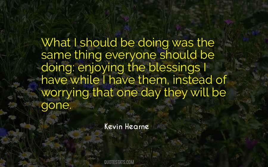 Blessings Of The Day Quotes #1587053